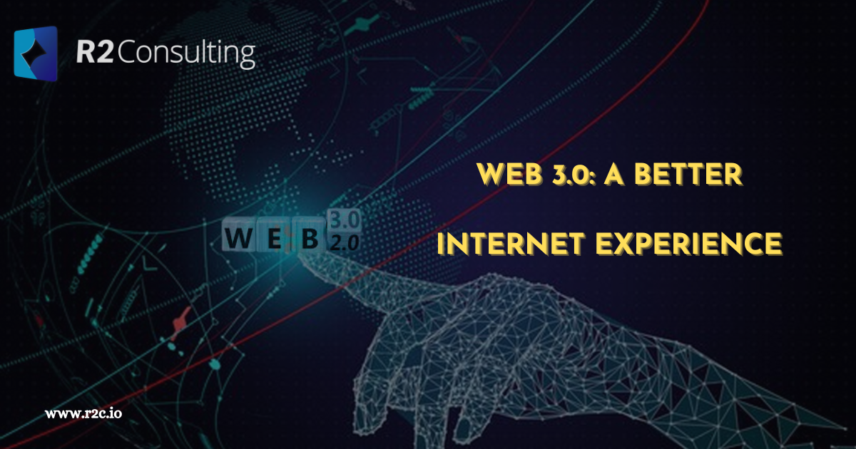 Web 3.0: A Better Internet Experience